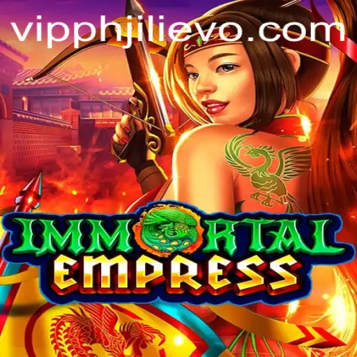 ImmortalEmpress: Unveiling the Adventure and Mystique of JILIEVO